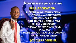 NON MWEN PA GEN MO  SENYÈ MWEN VA YON TEMWEN  ADORATION ET LOUANGE JOY CLERF DERISIER [upl. by Madelin]