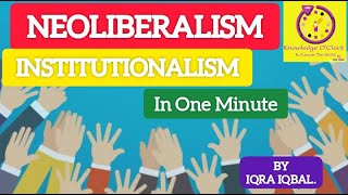 Neo Liberalism Institutionalism in one minute  Theory of International Relation [upl. by Eylrahc]