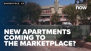 Future of Bakersfields The Marketplace Could apartments be on the way [upl. by Kiley23]