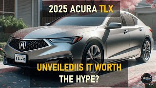 ALLNEW 2025 ACURA TLX WHAT TO EXPECT [upl. by Omoj]