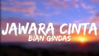 Bian Gindas  Jawara Cinta Lirik Video [upl. by Massab]