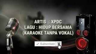 tanpavokal karaoke HIDUP BERSAMAXPDCKARAOKE TANPA VOKAL [upl. by Elyak]