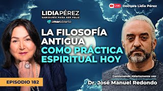 LA FILOSOFÍA ANTIGUA COMO PRÁCTICA ESPIRITUAL HOY🏛️🌿 con el Dr José Manuel Redondo Ep182 [upl. by Eniotna]