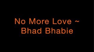 No More Love  Bhad Bhabie Lyrics [upl. by Alyehc]