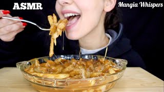 ASMR  EATING CHEESY POUTINE MUKBANG WHISPER  MANGIA WHISPERS 먹방 [upl. by Ellerret]