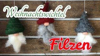 Filzanleitung für einen Weihnachtswichtel  Filzen mit der Nadel  Filzen für Anfänger [upl. by Anialram543]