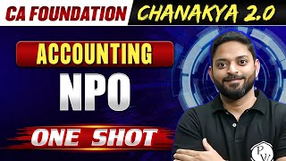 Accounts NPO Not For Profit Organisation One Shot  CA Foundation Chanakya 20 Batch 🔥 [upl. by Jem]