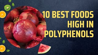 10 Best Foods High In Polyphenols [upl. by Rudolfo]