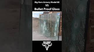 Big Horn Armory Model 89 VS Bullet Proof Glass [upl. by Ibmab]