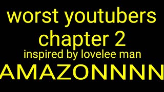 worst youtubers chapter 2 inspired by lovelee man [upl. by Molloy693]