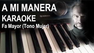 A MI MANERA  KARAOKE Voz de MUJER  en PIANO Con letra [upl. by Callery816]