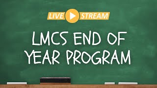 LMCS End of Year Program [upl. by Ardeth]