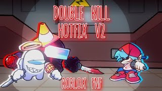 Double Kill HotFix V2 Roblox FNF  FC Accuracy9705 [upl. by Skiest153]