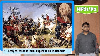 HFS1P2 Entry of French in IndiaLord Dupliex to Treaty of AixlaChapelleफ्रेंच आगमन [upl. by Zakarias]