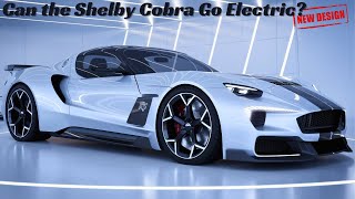 LEAKED  2025 Shelby 427 Cobra Electric  Detail Exterior amp Specs  The Future of Speed Is Electric [upl. by Eerok151]