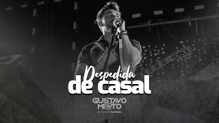 Gustavo Mioto  DESPEDIDA DE CASAL  DVD Ao Vivo Em Fortaleza [upl. by Leiruh934]