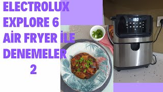 Electrolux Explore 6 Air Fryer ile Denemeler 2 Patlıcan Musakka [upl. by Vola136]