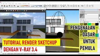 Tutorial Render Sketchup Dasar  Vray 34 Dasar Untuk Pemula [upl. by Ylatfen36]