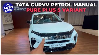 Tata Curvv Petrol Manual Pure Plus S variant First Look  Auto Live [upl. by Margie]