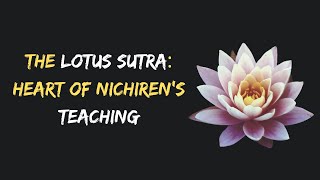 The Lotus Sutra Heart of Nichirens Teaching [upl. by Eiruam241]