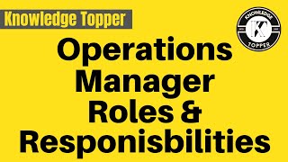 Operations Manager Roles and Responsibilities  Operations Manager Skills  Operations Manager Job [upl. by Oilisab611]