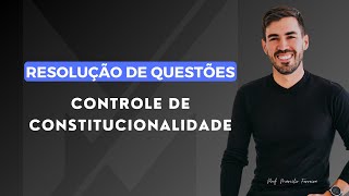 Controle de Constitucionalidade  Aula de Resolução de Questões [upl. by Waldner]