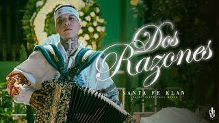 Santa Fe Klan  Dos Razones Video Oficial [upl. by Aeduj]