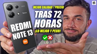 Lo MEJOR y PEOR🤔Xiaomi REDMI NOTE 13 REVIEW tras 72 HORAS [upl. by Yroffej]