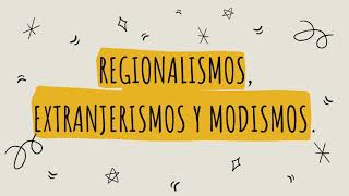 Regionalismos extranjerismos y modismos [upl. by Russel]