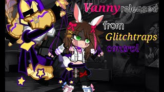 Vanny released from glitchtraps control  fnaf security breach [upl. by Nelad592]