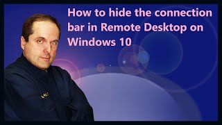 How to hide the connection bar in Remote Desktop on Windows 10 [upl. by O'Conner]