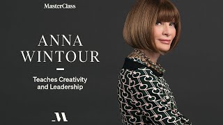 Anna Wintour Teaches Creativity and Leadership  Official Trailer  MasterClass [upl. by Slohcin273]