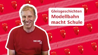 Gleisgeschichten  Modellbahn macht Schule [upl. by Nylirad]