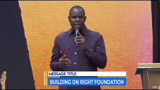 BUILDING ON THE RIGHT FOUNDATION  PART 1   APOSTLE JOHN KIMANI WILLIAM [upl. by Santini754]