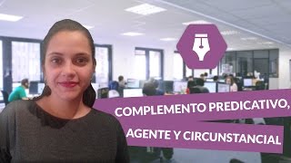 Componentes de la oración  Complemento predicativo agente y circunstancial  Lengua y Literatura [upl. by Jecon]