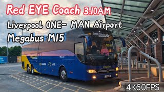 【4K60FPS】Redeye Coach 310am Megabus M15 Liverpool ONE to Manchester Airport [upl. by Notsuh]