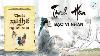 Thuật xử thế của người xưa  Tinh hoa bậc vĩ nhân I Audiobooks [upl. by Roley]