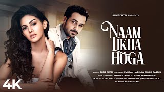 Naam Likha Hoga  New Song 2023  New Hindi Song  Emraan Hashmi  Amyra Dastur  Hindi Video Song [upl. by Naujet]