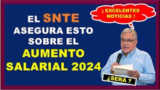 HISTÓRICO AUMENTO SALARIAL PROMETE EL SNTE EN LA NEGOCIACIÓN PARA ESTE 2024 [upl. by Enaitsirk]