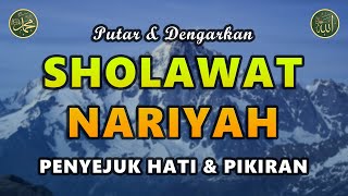 Sholawat Nariyah  Dikabulkan Hajatnya  Sholawat Tanpa Musik Menyentuh Hati 240 [upl. by Narcis]