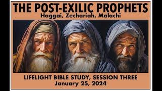 LifeLight Bible Study  PostExilic Prophets  Session 3 [upl. by Nerta448]