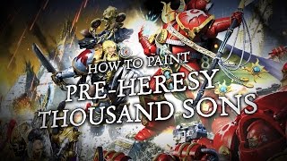 How to Paint PreHeresy Thousand Sons [upl. by Arym826]