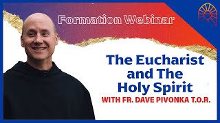 The Eucharist and The Holy Spirit feat Fr Dave Pivonka [upl. by Egdamlat368]