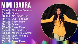 Mimi Ibarra 2024 MIX Grandes Exitos  Marinero De Amor Duele No Puede Ser Que Tiene Ella [upl. by Einnaej]