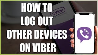 How To Log Out Other Devices on Viber  2024 Guide [upl. by Thea]