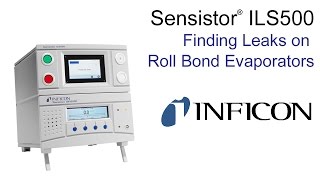 Sensistor ILS500  Finding Leaks on Roll Bond Evaporators [upl. by Enilehcim]