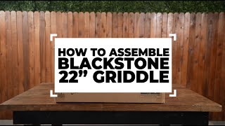 How to Assemble Your 22quot Blackstone Griddle Model 1813AZ [upl. by Laktasic431]