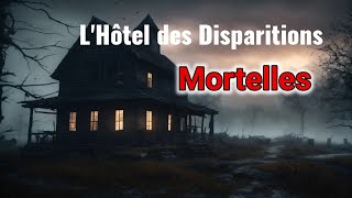 LHôtel des Disparitions Mortelles Histoires dHorreur Terrifiantes thread horreur histoires [upl. by Nyleikcaj]