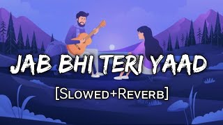 Jab Bhi Teri Yaad Aayegi SlowedReverb [upl. by Otis]