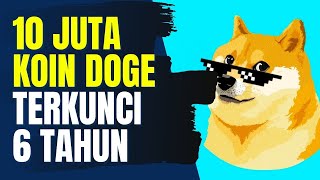 GILA 10M DOGECOIN TERKUNCI SELAMA 6 TAHUN  DARI 1500 MENJADI 3M [upl. by Chryste]